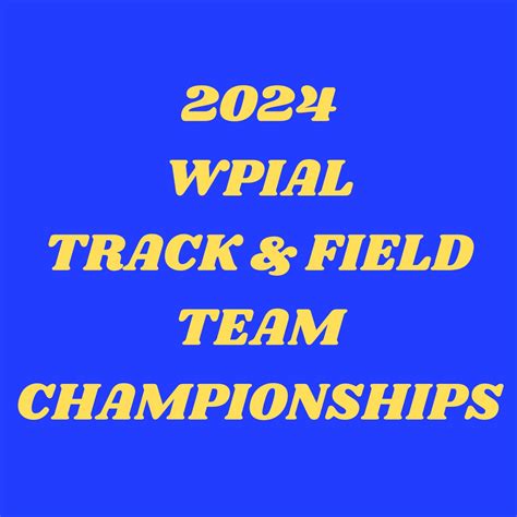 2024 WPIAL TRACK & FIELD TEAM CHAMPIONSHIPS – Nixon Track and Field ...