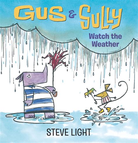 Gus and Sully Watch the Weather by Steve Light | Goodreads