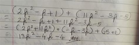 [tex]2p2−p+1 \: add \: 11p2−3p+5[/tex]ADD THE FOLLOWING - Brainly.in