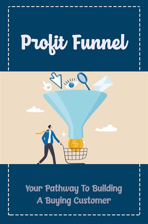 Profit Funnel: Your Pathway To Building A Buying Customer eBook ...