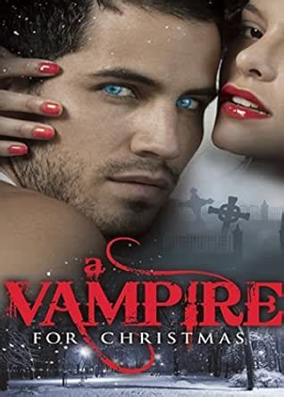 A Vampire for Christmas: Enchanted by Blood / Monsters Don't Do ...