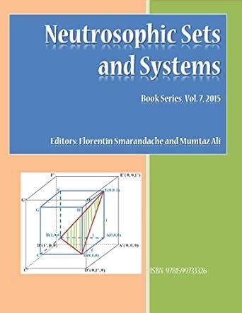 Neutrosophic Sets and Systems, vol. VII: An International Book Series ...