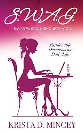 S.W.A.G. (Saved Woman Going After God): Fashionable Devotions for Daily ...