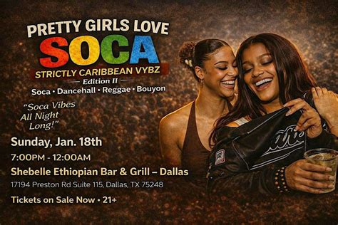 Pretty Girls Love Soca II — Strictly Caribbean Party (Dallas), Shebelle ...