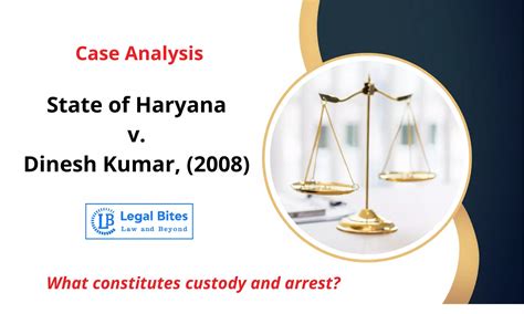 Case Analysis: State of Haryana v. Dinesh Kumar, (2008) | Arrest and ...