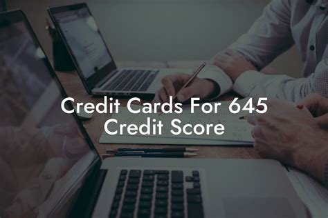 Credit Cards For 645 Credit Score - Flik Eco