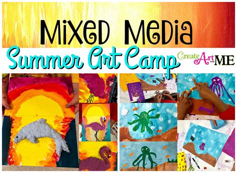 Mixed Media Art Summer Camp Project Ideas - Create Art with ME