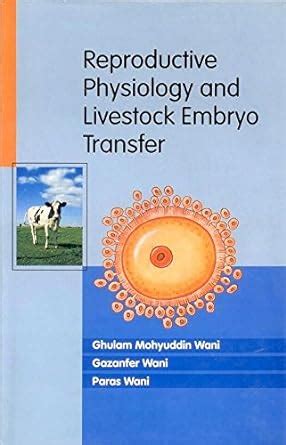 Reproductive Physiology and Livestock Embryo Transfer : Ghulam ...