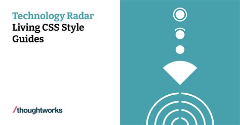 Living CSS Style Guides | Technology Radar | Thoughtworks India