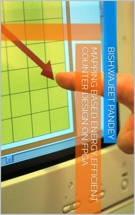 Mapping Based Energy Efficient Counter Design on FPGA eBook : Pandey ...