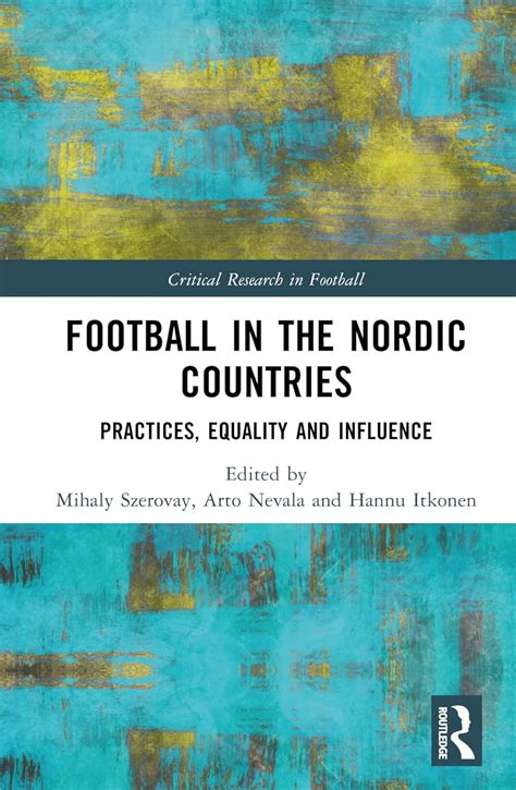 Football in the Nordic Countries: Practices, Equality and Influence ...