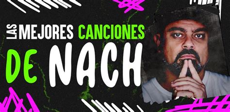 Las mejores canciones de Nach - Playlist - LETRAS.COM