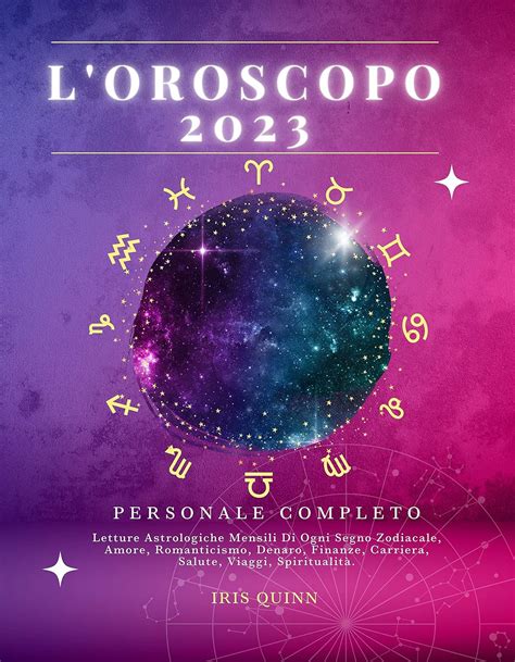 L'oroscopo Personale Completo 2023: Letture Astrologiche Mensili Di ...