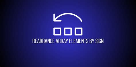 Image result for Rearrange Array Elements by Sign