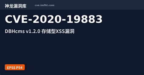 CVE-2020-19883: DBHcms v1.2.0 has a stored xss vulnerability as there ...