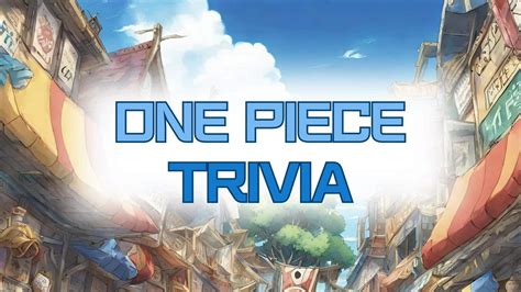 One Quiz to Rule Them All: 145 One Piece Trivia Questions! - Trivia Bliss