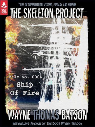 The Skeleton Project 4: Ship of Fire eBook : Batson, Wayne Thomas ...