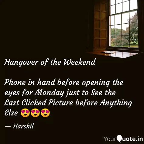 Hangover of the Weekend ... | Quotes & Writings by Harshil Shah | YourQuote