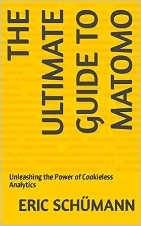 The Ultimate Guide to Matomo: Unleashing the Power of Cookieless ...