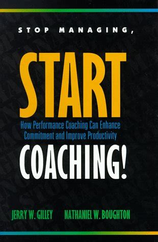 Buy Stop Managing, Start Coaching!: How Performance Coaching Can ...