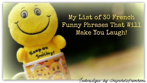 My List of 30 French Funny Phrases That Will Make You Laugh! - jadorelyon