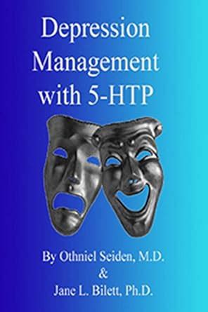 Depression Management and 5-HTP eBook : Seiden MD, Othniel J, Bilett ...