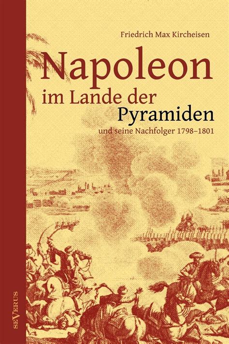 Buy Napoleon im Lande der Pyramiden und seine Nachfolger 1798-1801: Mit ...