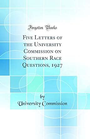 Buy Five Letters of the University Commission on Southern Race ...