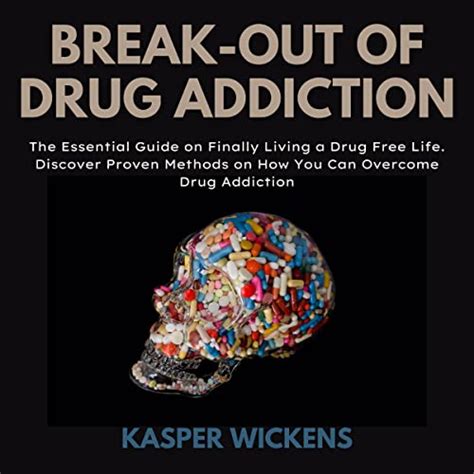 Break-Out of Drug Addiction by Kasper Wickens - Audiobook - Audible.in