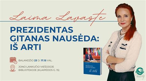 Laima Lavaste. Knygos „Prezidentas Gitanas Nausėda: iš arti ...