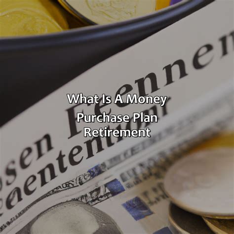 What Is A Money Purchase Retirement Plan at Rose Hutchinson blog