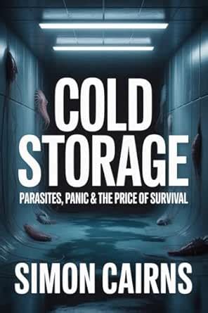 Cold Storage: Parasites, Panic & the Price of Survival: Subtitle: Movie ...