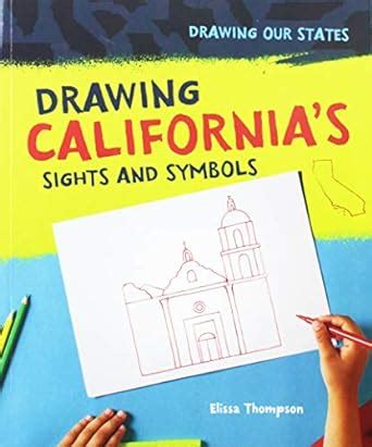 Drawing California's Sights and Symbols (Drawing Our States) : Thompson ...