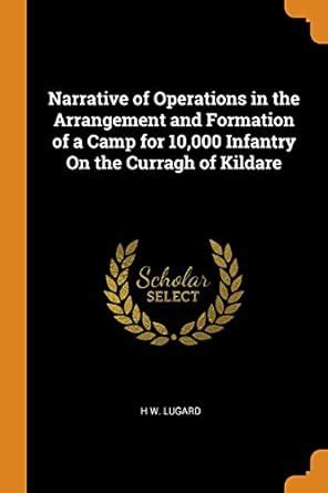Buy Narrative of Operations in the Arrangement and Formation of a Camp ...