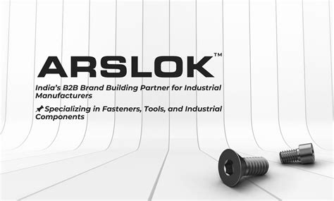 Arslok - India’s #1 B2B Marketing Partner for Fasteners & Industrial ...
