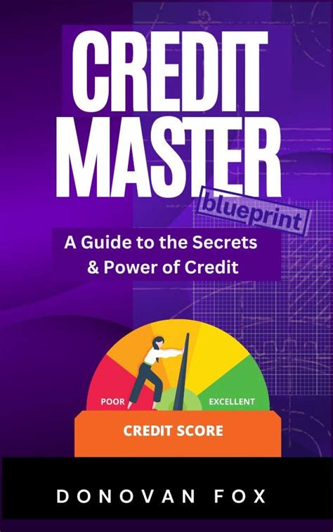 Credit Master Blueprint: A Guide to the Secrets & Power of Credit ...