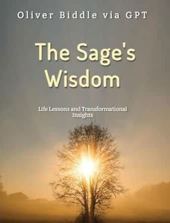 The Sage's Wisdom: Crucial life lessons & transformative insights eBook ...
