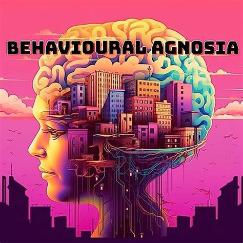 Behavioural Agnosia (Decoding Behaviour: A Comprehensive Guide to ABA ...