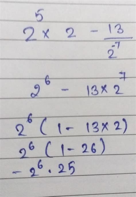 use the law of exponents and simplify 2^5×2-13/2^-7 - Brainly.in