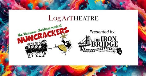 NUNCRACKERS-Dinner Theatre- Presented By The Iron Bridge Dinner Theatre ...