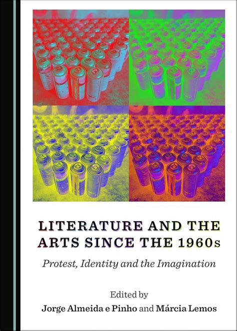 Buy Literature and the Arts Since the 1960s: Protest, Identity and the ...