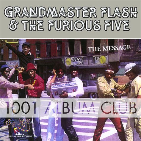 498 Grandmaster Flash & The Furious Five – The Message – 1001 Album Club