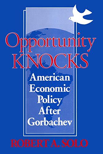 Opportunity Knocks: American Economic Policy After Gorbachev eBook ...