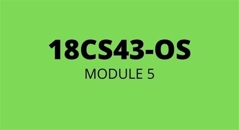 18CS43 MODULE 5 OPERATING SYSTEMS VTU NOTES