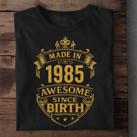 MADE IN 1985 AWESOME SINCE BIRTH QI – dappersanddivas