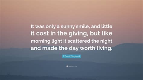 F. Scott Fitzgerald Quote: “It was only a sunny smile, and little it ...