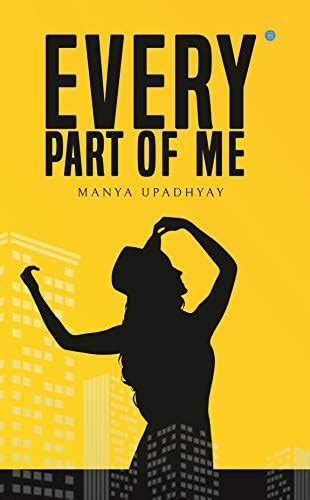 Every part of me : Manya Upadhyay: Amazon.in: Books