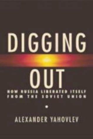 Buy Digging Out: How Russia Liberated Itself from the Soviet Union Book ...