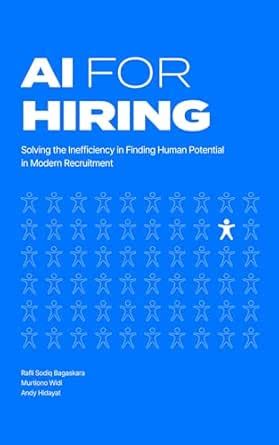 AI for Hiring: Solving the Inefficiency in Finding Human Potential in ...