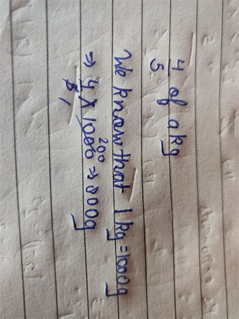 4/5 of a kgwith full solution - Brainly.in